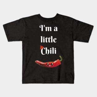 I'm a Little Chili Kids T-Shirt